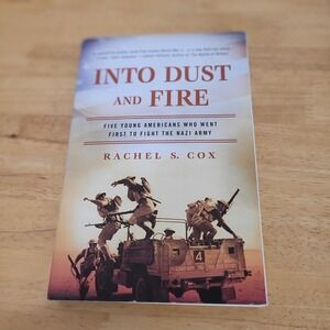 Into‎ Dust and Fire: WWII History Book, Rachel S. Cox, War, Military
